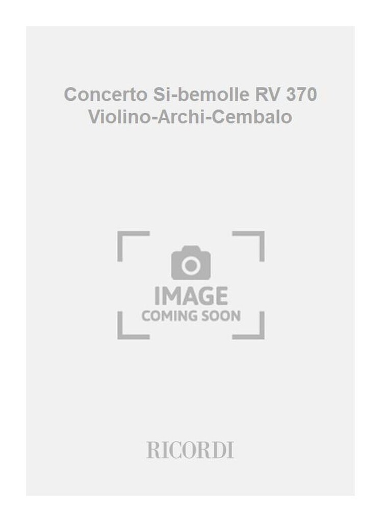 Concerti Per Vl., Archi E B.C.: In Si Bem. Rv 370